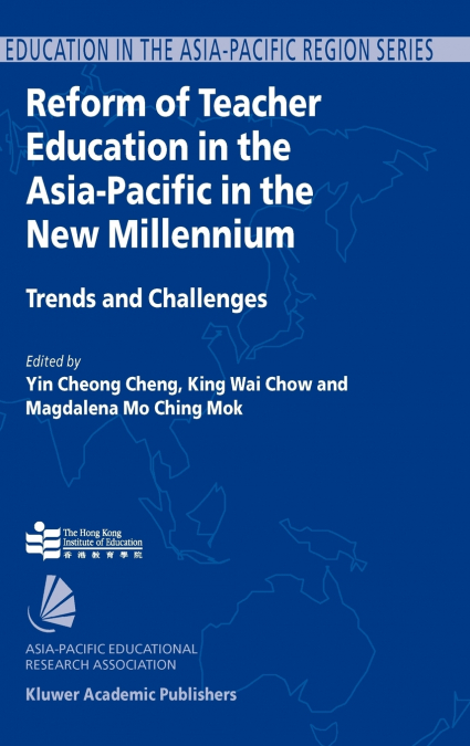 Reform of Teacher Education in the Asia-Pacific in the New Millennium