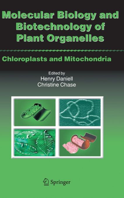 Molecular Biology and Biotechnology of Plant Organelles