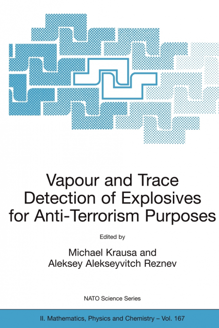Vapour and Trace Detection of Explosives for Anti-Terrorism Purposes