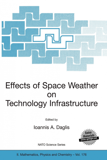 Effects of Space Weather on Technology Infrastructure
