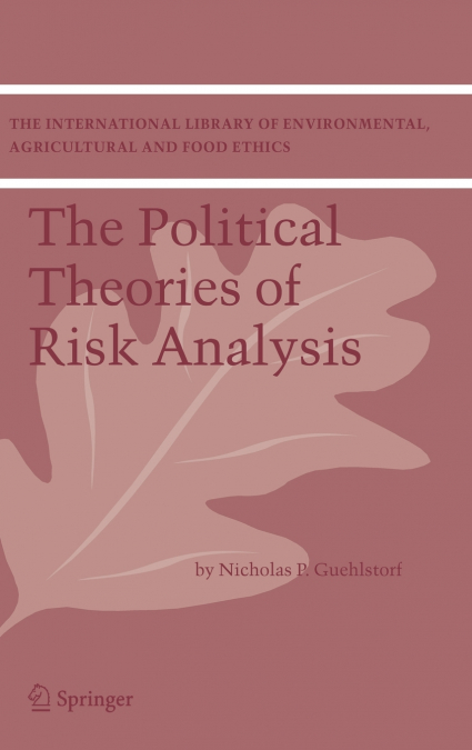 The Political Theories of Risk Analysis