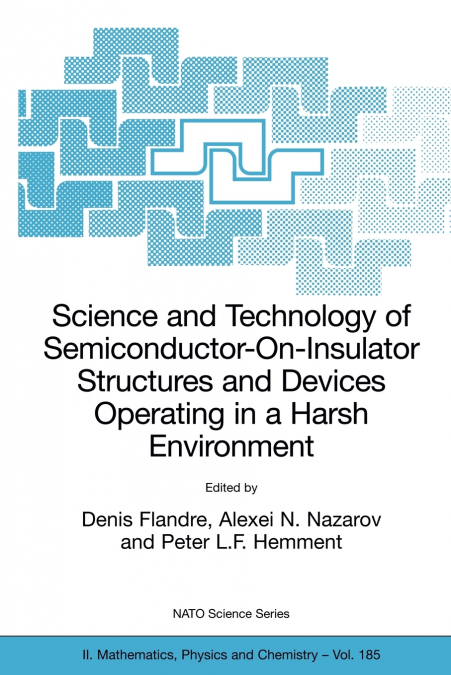 Science and Technology of Semiconductor-On-Insulator Structures and Devices Operating in a Harsh Environment