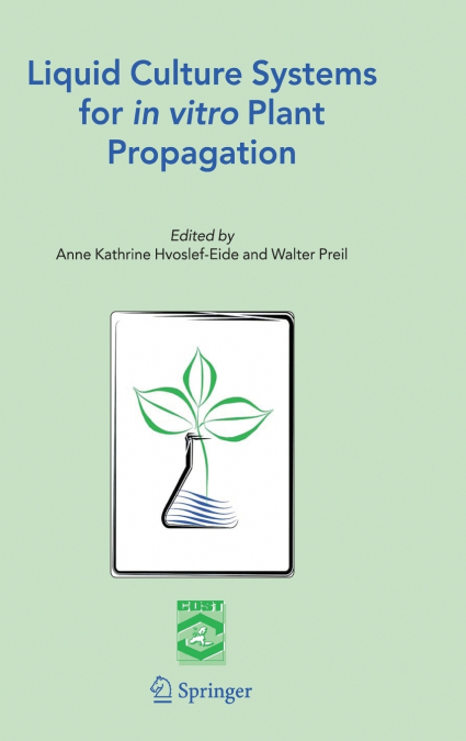 Liquid Culture Systems for in vitro Plant Propagation