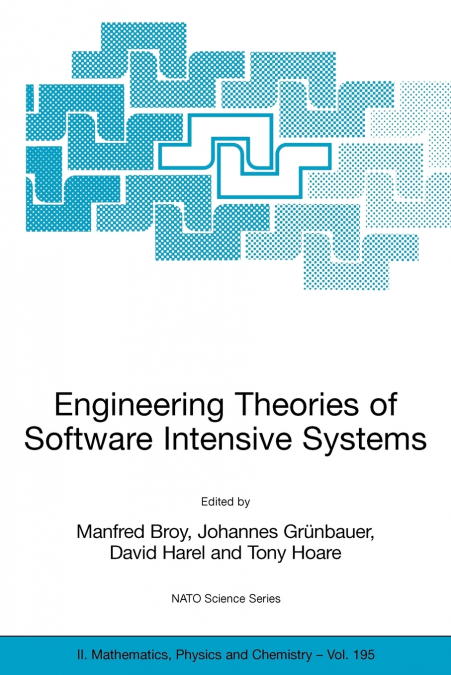 Engineering Theories of Software Intensive Systems