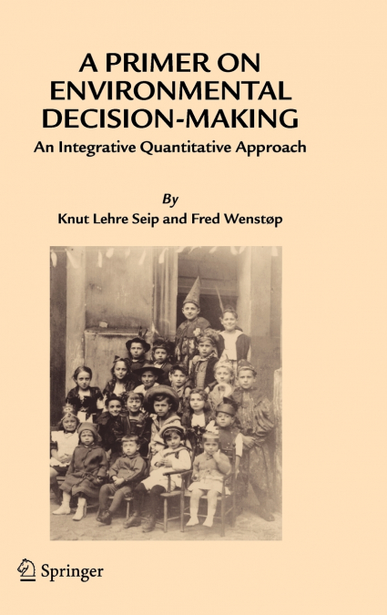 A Primer on Environmental Decision-Making