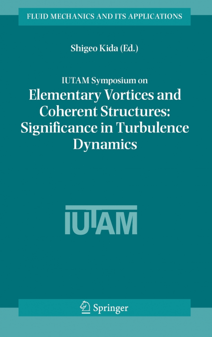 IUTAM Symposium on Elementary Vortices and Coherent Structures