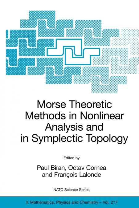 Morse Theoretic Methods in Nonlinear Analysis and in Symplectic Topology
