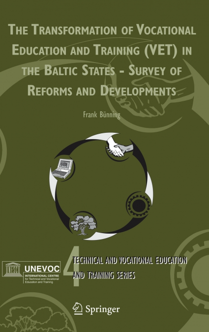 The Transformation of Vocational Education and Training (VET) in the Baltic States - Survey of Reforms and Developments