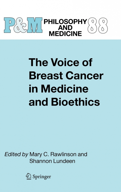 The Voice of Breast Cancer in Medicine and Bioethics