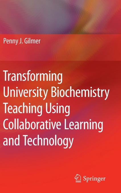 Transforming University Biochemistry Teaching Using Collaborative Learning and Technology