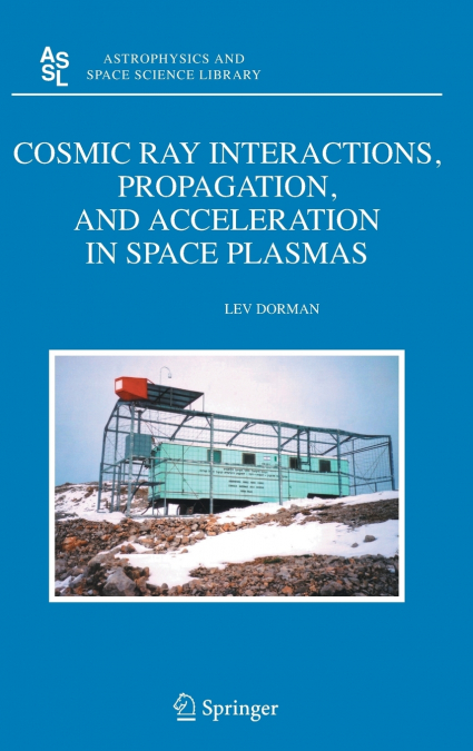 Cosmic Ray Interactions, Propagation, and Acceleration in Space Plasmas