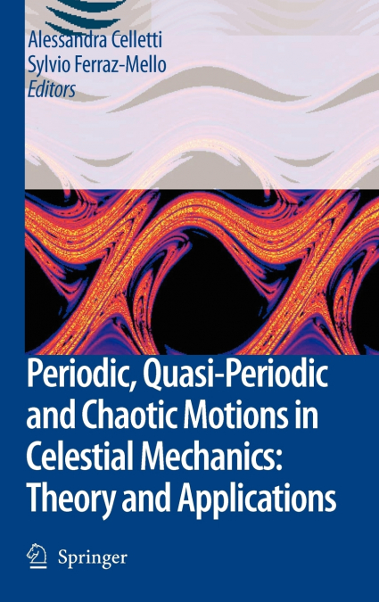 Periodic, Quasi-Periodic and Chaotic Motions in Celestial Mechanics