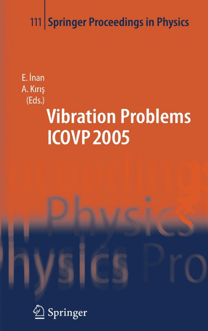 The Seventh International Conference on Vibration Problems ICOVP 2005