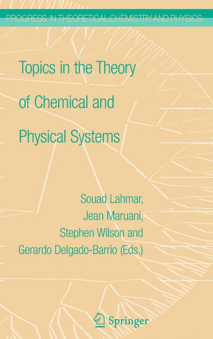 Topics in the Theory of Chemical and Physical Systems