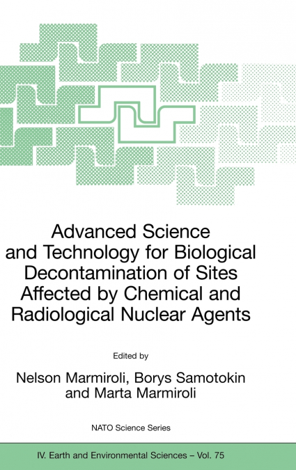 Advanced Science and Technology for Biological Decontamination of Sites Affected by Chemical and Radiological Nuclear Agents