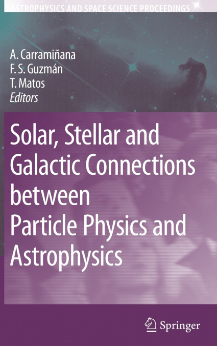 Solar, Stellar and Galactic Connections between Particle Physics and Astrophysics