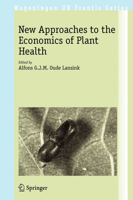 New Approaches to the Economics of Plant Health