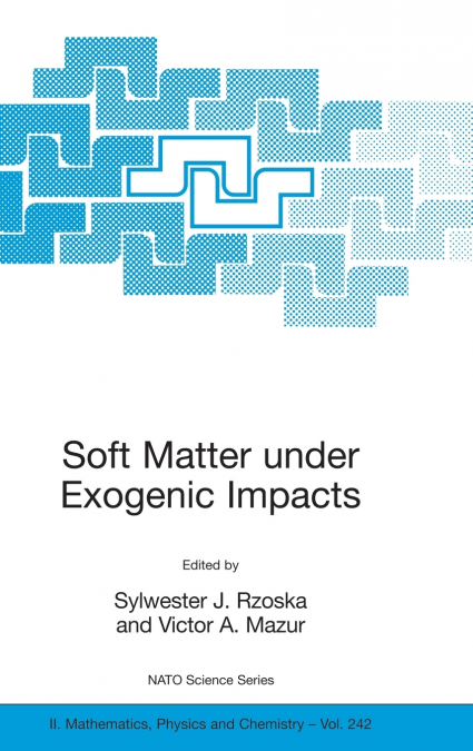 Soft Matter under Exogenic Impacts