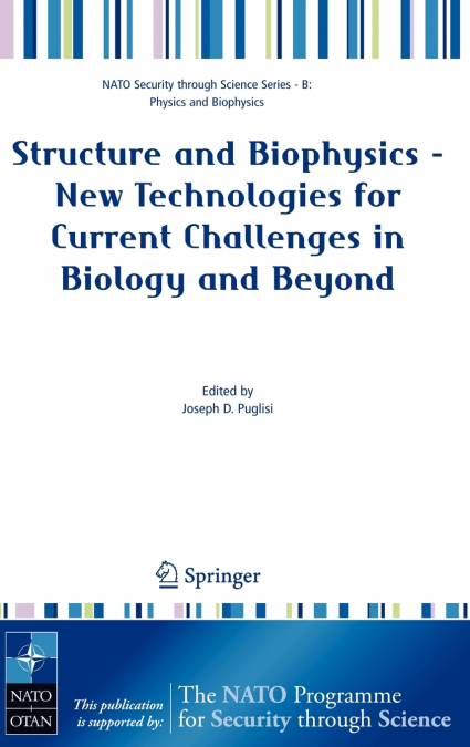 Structure and Biophysics - New Technologies for Current Challenges in Biology and Beyond