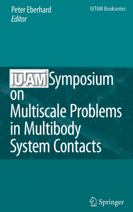 IUTAM Symposium on Multiscale Problems in Multibody System Contacts