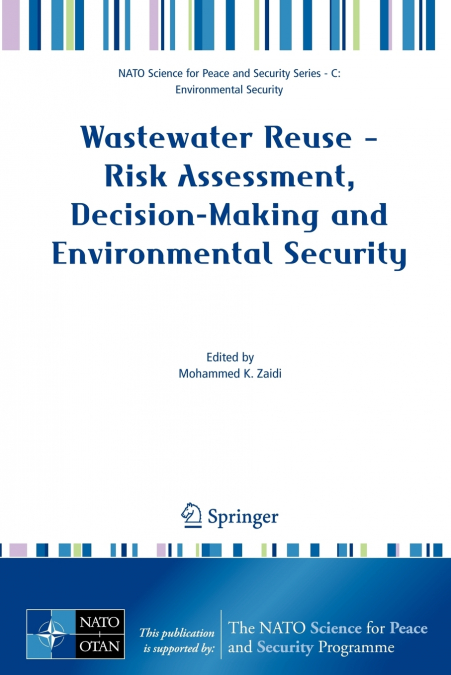Wastewater Reuse - Risk Assessment, Decision-Making and Environmental Security