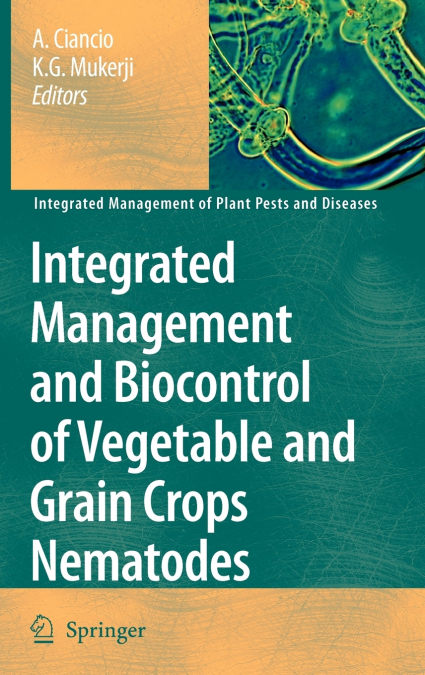 Integrated Management and Biocontrol of Vegetable and Grain Crops Nematodes