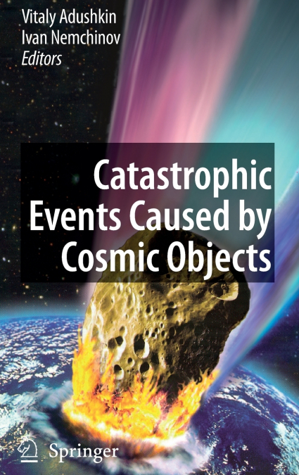 Catastrophic Events Caused by Cosmic Objects