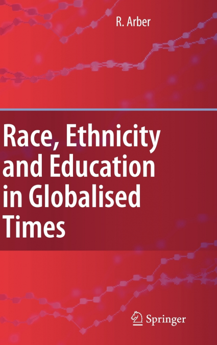 Race, Ethnicity and Education in Globalised Times