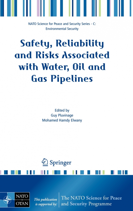 Safety, Reliability and Risks Associated with Water, Oil and Gas Pipelines
