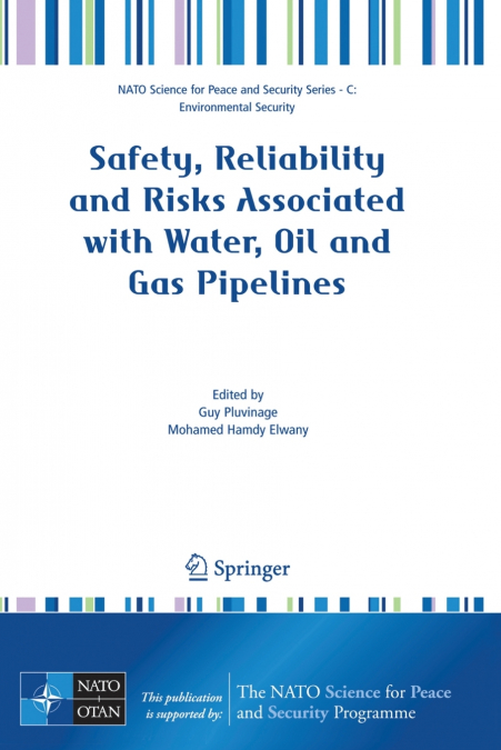 Safety, Reliability and Risks Associated with Water, Oil and Gas Pipelines