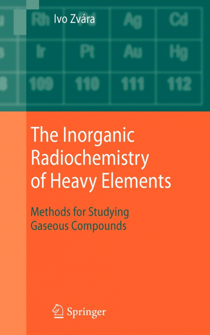 The Inorganic Radiochemistry of Heavy Elements