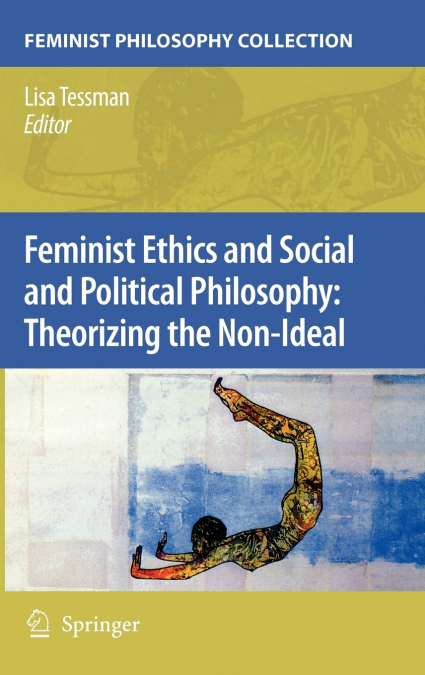 Feminist Ethics and Social and Political Philosophy