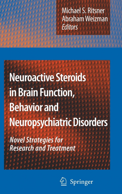 Neuroactive Steroids in Brain Function, Behavior and Neuropsychiatric Disorders