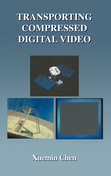 Transporting Compressed Digital Video