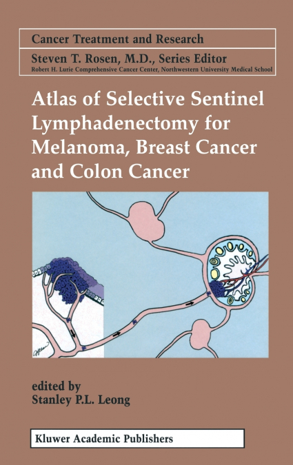 Atlas of Selective Sentinel Lymphadenectomy for Melanoma, Breast Cancer and Colon Cancer