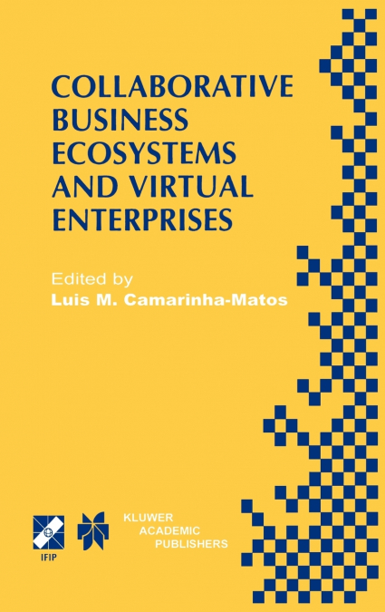 Collaborative Business Ecosystems and Virtual Enterprises