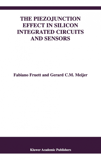 The Piezojunction Effect in Silicon Integrated Circuits and Sensors