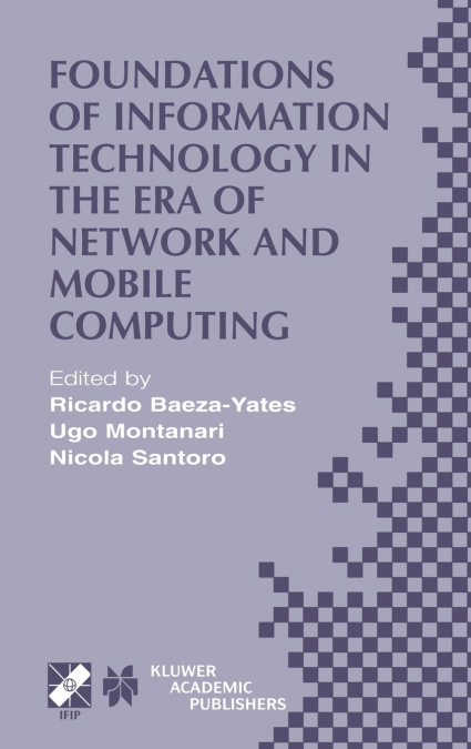 Foundations of Information Technology in the Era of Network and Mobile Computing