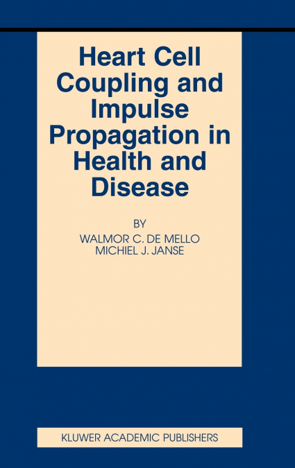 Heart Cell Coupling and Impulse Propagation in Health and Disease