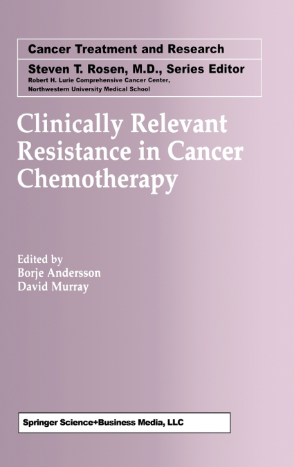 Clinically Relevant Resistance in Cancer Chemotherapy