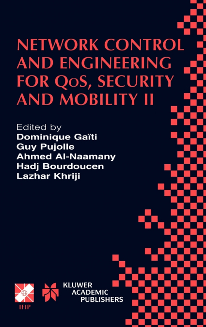Network Control and Engineering for QoS, Security and Mobility