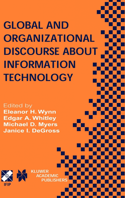 Global and Organizational Discourse about Information Technology
