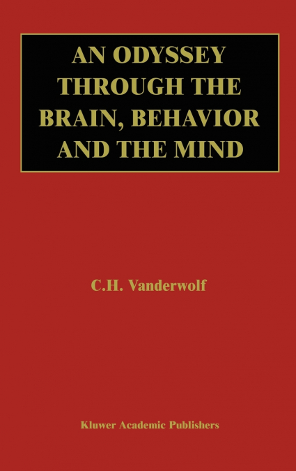 An Odyssey Through the Brain, Behavior and the Mind