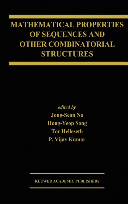 Mathematical Properties of Sequences and Other Combinatorial Structures