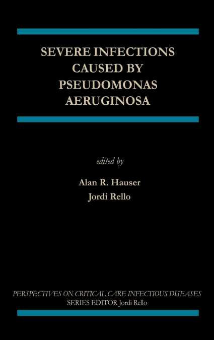 Severe Infections Caused by Pseudomonas Aeruginosa