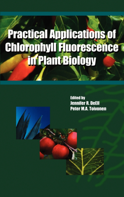 Practical Applications of Chlorophyll Fluorescence in Plant Biology