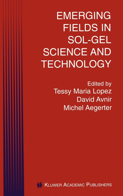 Emerging Fields in Sol-Gel Science and Technology