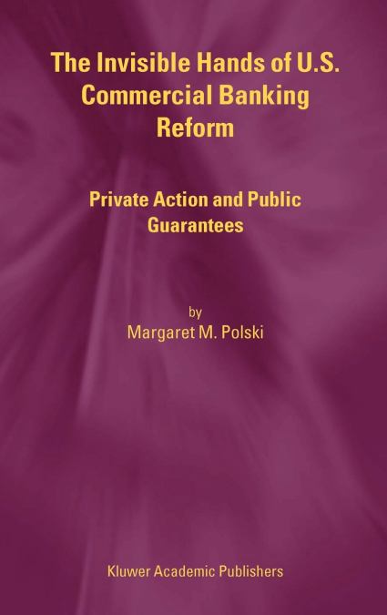 The Invisible Hands of U.S. Commercial Banking Reform