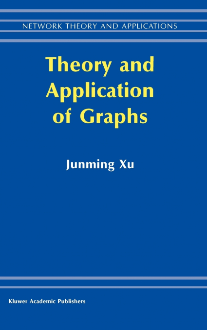 Theory and Application of Graphs