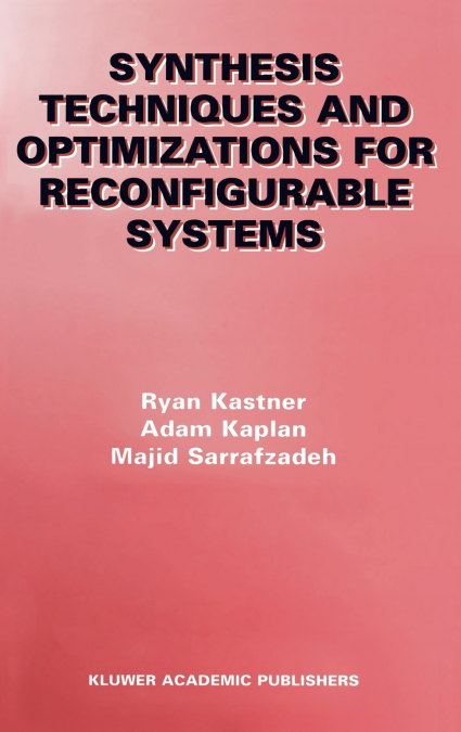 Synthesis Techniques and Optimizations for Reconfigurable Systems